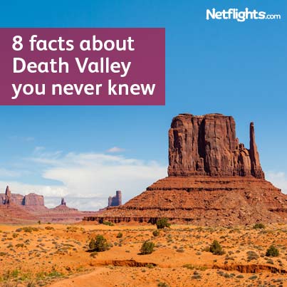 8 facts about Death Valley you never knew - Netflights.com - Blog