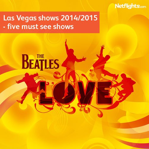 Las Vegas shows 2014/2015 - five must see shows