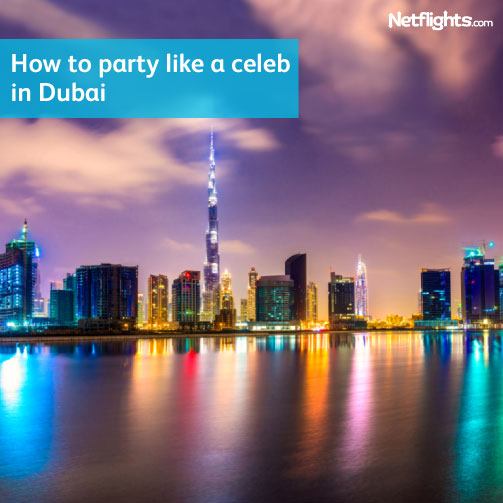 Party like a celeb in Dubai