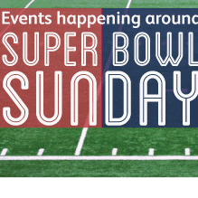 Events around Super Bowl Sunday