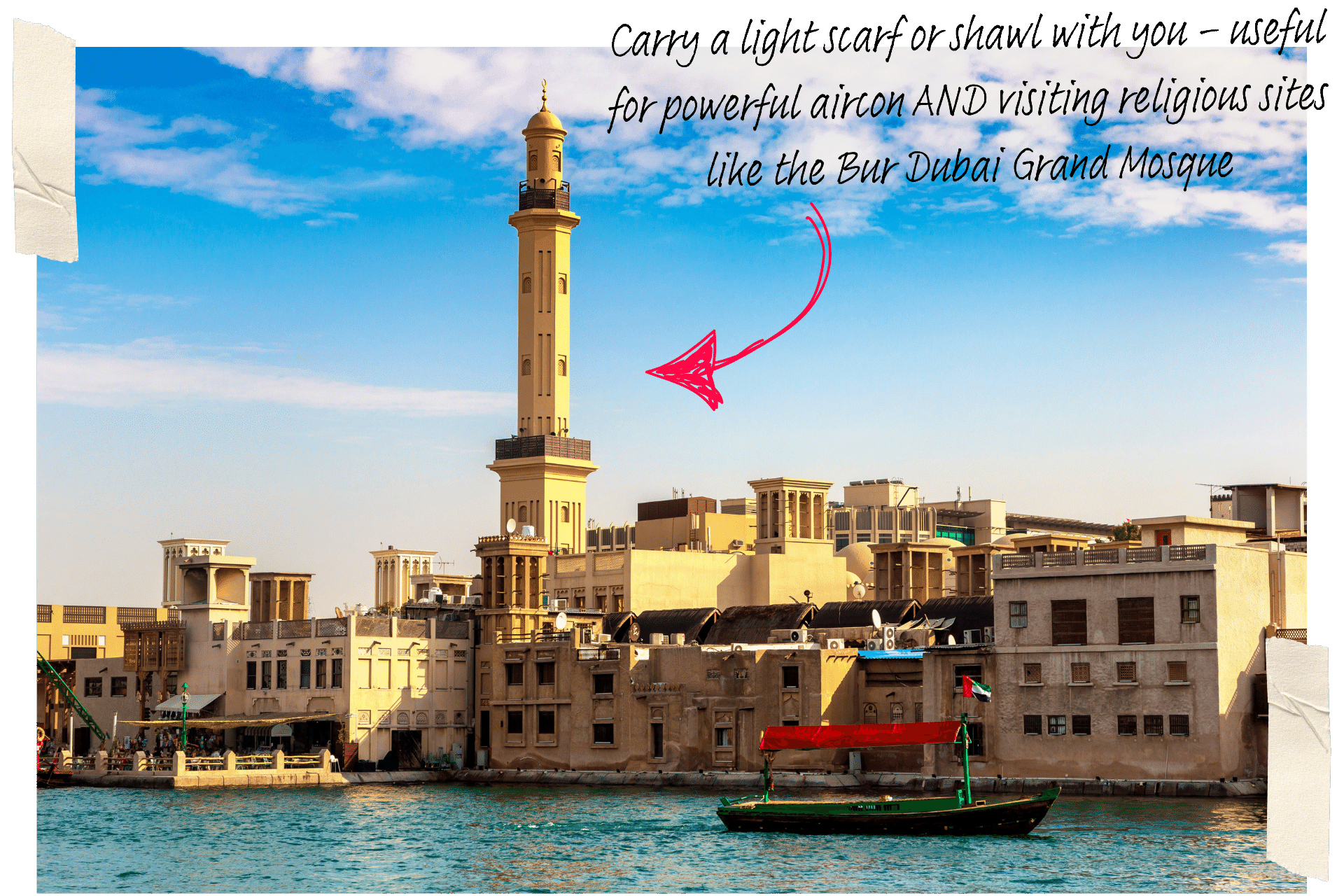 When it comes to Dubai for first timers, it's important to be aware of the local attitudes towards dress. Image shows the Bur Dubai Grand Mosque by the river.